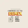 Lemonade Ice Tea (Remix) [feat. Charles Infamous & SanFrank] - Single album lyrics, reviews, download