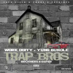 Trap Bros (Brothers Keeper) - Single by Work Dirty & Yung Bundle album reviews, ratings, credits