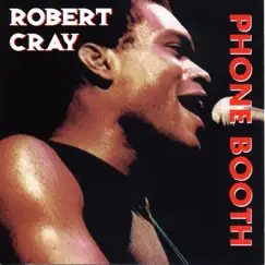 Heritage of the Blues: Phone Booth by Robert Cray album reviews, ratings, credits