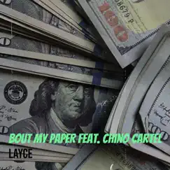 Bout My Paper - Single (feat. Chino Cartel) - Single by Layce305 album reviews, ratings, credits