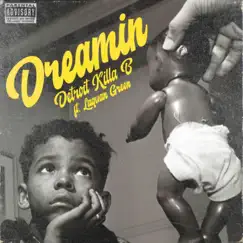 Dreamin' (feat. Laquan Green) - Single by Detroit Killa B album reviews, ratings, credits
