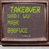 Takeover (feat. Mask & Boofvce) - Single album lyrics, reviews, download