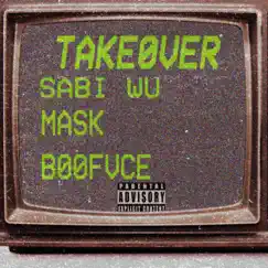 Takeover (feat. Mask & Boofvce) - Single by Sabi Wu album reviews, ratings, credits
