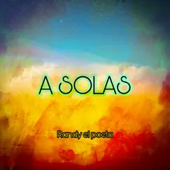 A Solas - Single by Randy el Poeta album reviews, ratings, credits