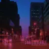 Unbelieveable (feat. Broadway Joe & Asa Barnes) - Single album lyrics, reviews, download