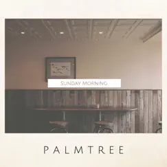 Sunday Morning - Single by Palmtree album reviews, ratings, credits