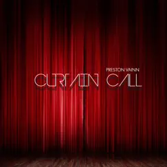 Curtain Call - Single by Preston Vainn album reviews, ratings, credits