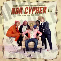 Nbr Cypher 1.0 (feat. AUNTY RAYZOR, Debby Sugar, Kidda & Candy Bleakz) - Single by Kabex album reviews, ratings, credits