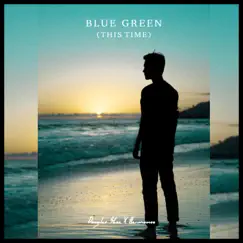 Blue Green (This Time) - Single by Douglas Shea & Harmonee album reviews, ratings, credits
