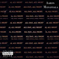All Day, All Night - Single by Aaron Manansala album reviews, ratings, credits