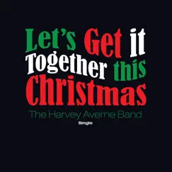 Lets Get It Together This Christmas - Single by The Harvey Averne Band album reviews, ratings, credits