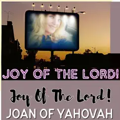 Joy of the Lord! - Single by Joan of Yahovah album reviews, ratings, credits