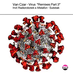 Virus Remixes, Pt. 3 - EP by Van Czar album reviews, ratings, credits