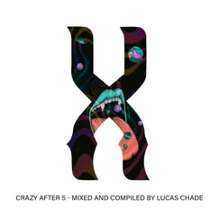 Crazy After 5 by Lucas Chade album reviews, ratings, credits