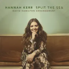Split the Sea (David Hamilton Arrangement) - Single by Hannah Kerr album reviews, ratings, credits