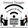 Internet Thuggin' (feat. J Love) - Single album lyrics, reviews, download