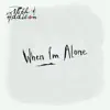 When I'm Alone - Single album lyrics, reviews, download