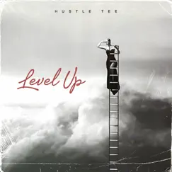Level Up - Single by Hustle_Tee album reviews, ratings, credits