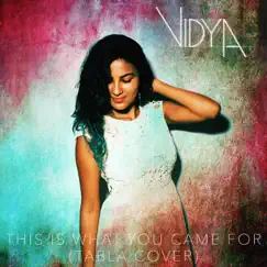 This Is What You Came For - Single by Vidya Vox album reviews, ratings, credits