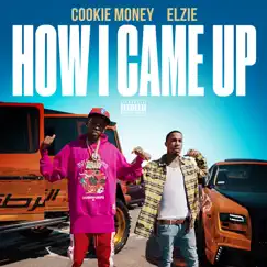 How I Came Up - Single by Cookie Money & Elzie album reviews, ratings, credits