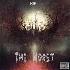 The Worst - Single by MIP album reviews, ratings, credits