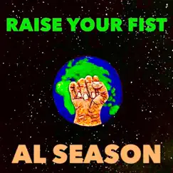 Raise Your Fist - Single by Al Season album reviews, ratings, credits