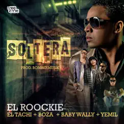 Soltera (feat. El Boza, Yemil, Baby Wally & El Tachi) Song Lyrics
