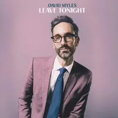 Leave Tonight by David Myles album reviews, ratings, credits