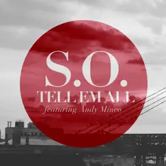 Tell Em All (feat. Andy Mineo) - Single by S.O. album reviews, ratings, credits