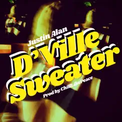 D'ville Sweater (feat. Justin Alan) - Single by ChillLikePeace album reviews, ratings, credits