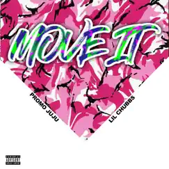 Move It (feat. Lil Chubbs) - Single by Promo JuJu album reviews, ratings, credits
