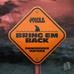 Bring Em Back - Single by Jauz & TYNAN album reviews, ratings, credits