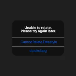 Cannot Relate Freestyle - Single by Stackobag album reviews, ratings, credits