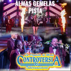 Almas Gemelas Pista - Single by La Orquesta de Moda Controversia Internacional album reviews, ratings, credits