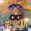 Mexican - Single album lyrics, reviews, download