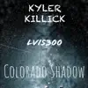 Colorado Shadow (Kyler Killick) - Single album lyrics, reviews, download