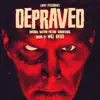 Depraved (Original Motion Picture Soundtrack) album lyrics, reviews, download