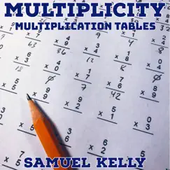 Multiplicity: Multiplication Tables by Samuel Kelly album reviews, ratings, credits