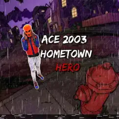 HomeTown Hero (Neighbor Hood Hero Remix) - Single by Ace 20O3 album reviews, ratings, credits