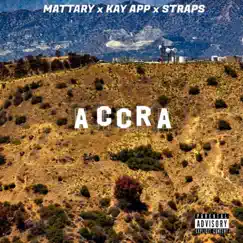 Accra (feat. Kay App & Straps) - Single by Mattary album reviews, ratings, credits