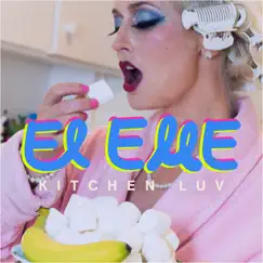 Kitchen Luv - Single by El Elle album reviews, ratings, credits