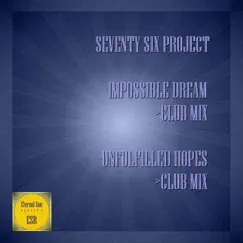 Impossible Dream / Unfulfilled Hopes - Single by Seventy Six Project album reviews, ratings, credits