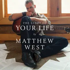 The Story of Your Life by Matthew West album reviews, ratings, credits