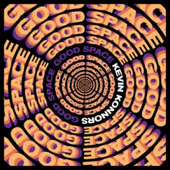 Good Space - Single by Kevin Konnors album reviews, ratings, credits