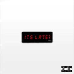 It's Late! - Single by It's Late! album reviews, ratings, credits