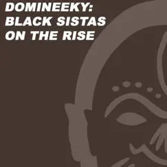 Black Sistas On the Rise - EP by Domineeky album reviews, ratings, credits