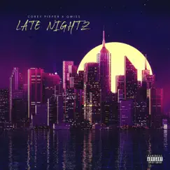 Late Nightz (feat. Qwiss) - Single by Corey Pieper album reviews, ratings, credits
