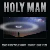 Holy Man (Hawkins - May - Taylor - Wilson Version) - Single album lyrics, reviews, download