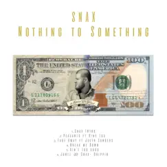 Nothing to Something - EP by Snax album reviews, ratings, credits