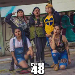 Cypher 48 (feat. Sepia, Campanita Mc, Cooneja, Morena Mc & Rude Gyal) Song Lyrics